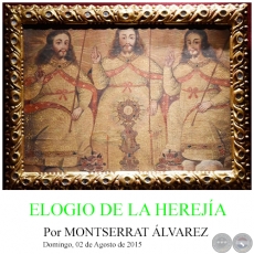 ELOGIO DE LA HEREJÍA - Por MONTSERRAT ÁLVAREZ - Domingo, 02 de Agosto de 2015